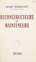 Reconstructeurs et mainteneurs