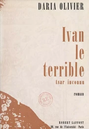 Ivan le Terrible, tsar inconnu