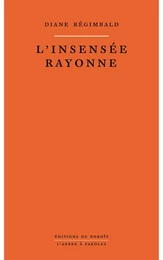 L'insensée rayonne