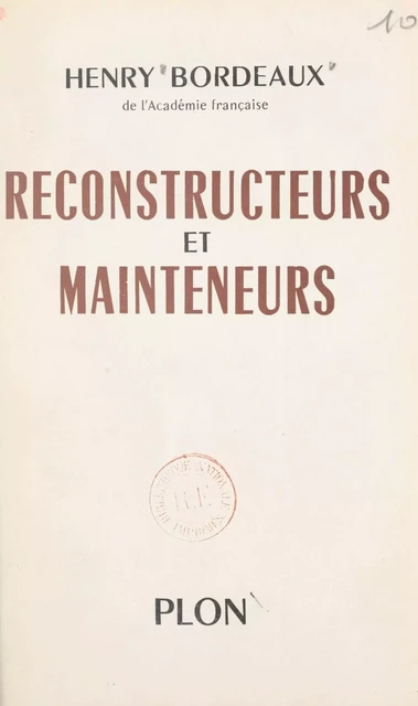 Reconstructeurs et mainteneurs - Henry Bordeaux - (Plon) réédition numérique FeniXX