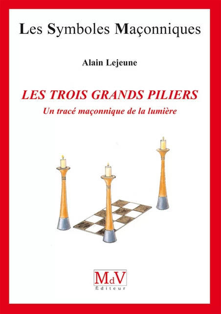 N.8 Les trois grands piliers - Alain Lejeune - MdV éditeur