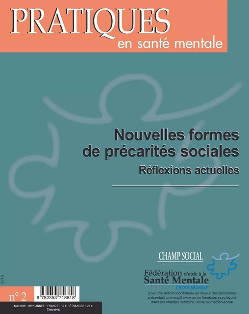 Pratiques en santé mentale numéro 2 - 2015 : Nouvelles formes de précarités sociales - Collectif Collectif - Champ social Editions