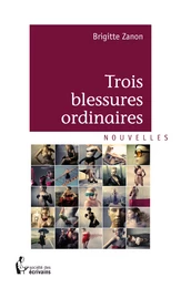 Trois blessures ordinaires