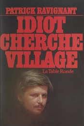 Idiot cherche village