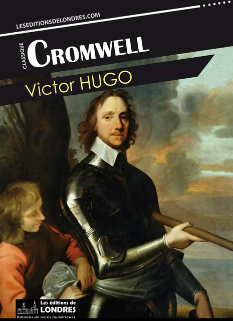 Cromwell - Victor Hugo - Les Editions de Londres