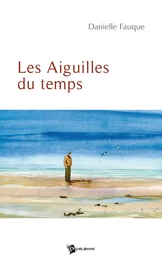 Les Aiguilles du temps