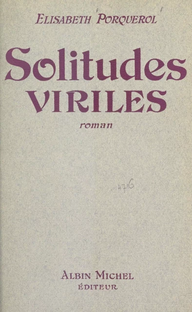 Solitudes viriles - Élisabeth Porquerol - (Albin Michel) réédition numérique FeniXX