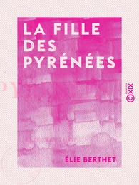 La Fille des Pyrénées - Tome I