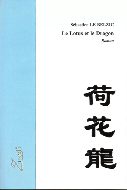 Le Lotus et le Dragon - Sébastien LE BELZIC - Zinedi