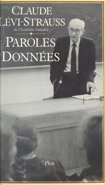 Paroles données - Claude Lévi-Strauss - (Plon) réédition numérique FeniXX