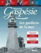 Magazine Gaspésie. Vol. 55 No. 1, Avril-Juillet 2018 - Jean-Marie Fallu, Jean Cloutier, Lise Cyr, Regina Lisik-Nelson, Jean-Pierre Charest, Thérèse Caron, Yvan Landry, Chantal Soucy, Mélina Roussy, Gordon Trachy, Marc-Antoine Charlebois, Marie-Pierre Huard, Vicky Boulay, Louis Bernard, Bernadette-Marie Roy - Musée de la Gaspésie