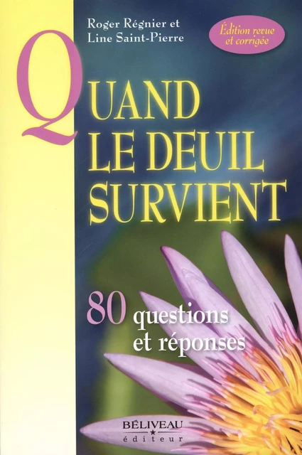 Quand le deuil survient 80 questions et réponses -  Roger Régnier,  Line Saint-Pierre - Béliveau Éditeur