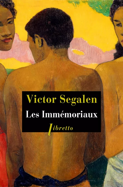 Les immémoriaux - Victor Segalen - Libella