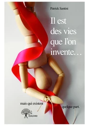 Il est des vies que l'on invente...