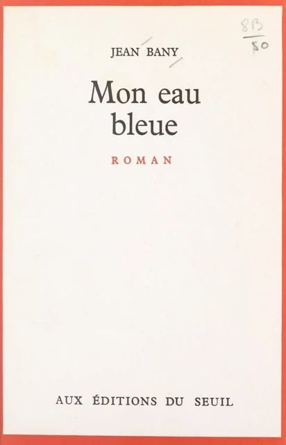 Mon eau bleue - Jean Bany - Seuil (réédition numérique FeniXX)