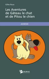 Les Aventures de Gâteau le chat et de Pitou le chien