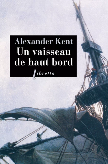 Un vaisseau de haut bord - Alexander Kent - Libella