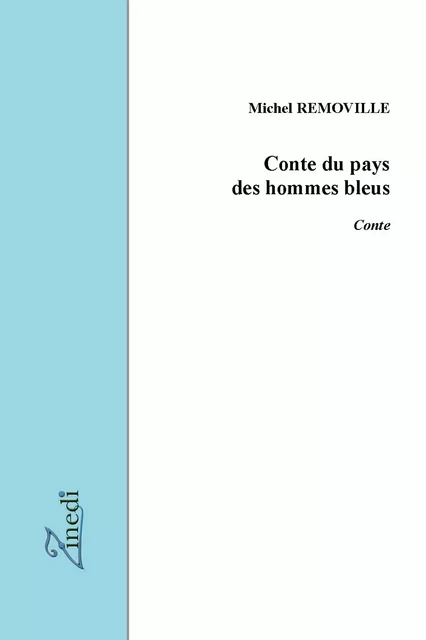 Conte du pays des hommes bleus - Michel Removille - Zinedi