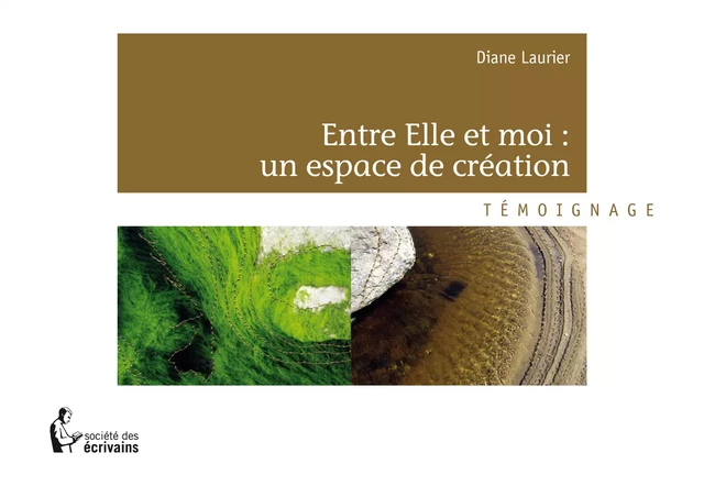 Entre Elle et moi : un espace de création - Diane Laurier - Société des écrivains