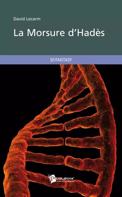 La Morsure d’Hadès - David Lecarm - Publibook
