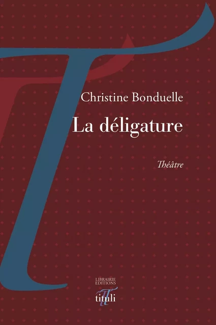 La déligature - Christine Bonduelle - Librairie éditions tituli