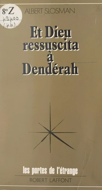 Et Dieu ressuscita à Dendérah - Albert Slosman - (Robert Laffont) réédition numérique FeniXX