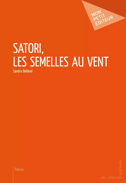 Satori, les semelles au vent - Sandra Belland - Mon Petit Editeur