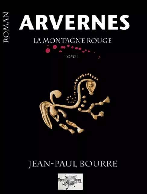 ARVERNES La Montagne Rouge - Jean-Paul Bourre - Terra Media