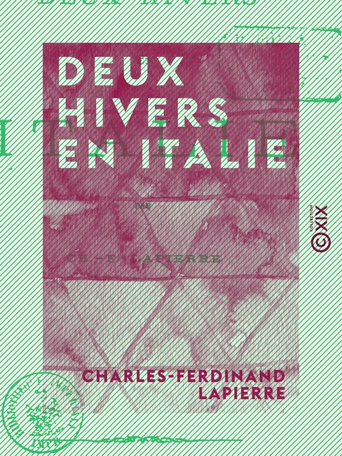 Deux hivers en Italie - Charles-Ferdinand Lapierre - Collection XIX