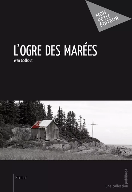 L'Ogre des marées - Yvan Godbout - Mon Petit Editeur