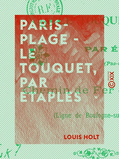 Paris-Plage - le Touquet, par Étaples - Louis Holt - Collection XIX