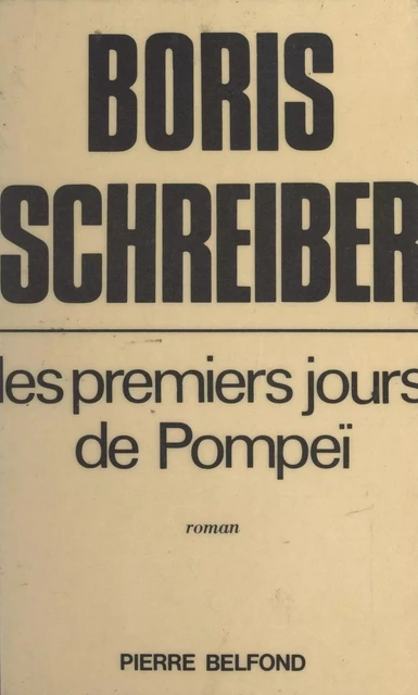 Les premiers jours de Pompéï - Boris Schreiber - (Belfond) réédition numérique FeniXX