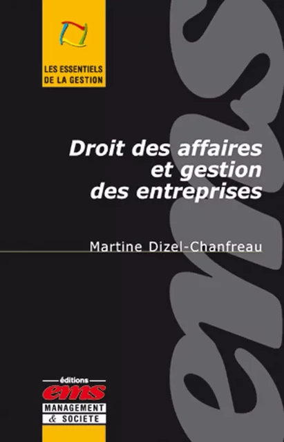 Droit des affaires et gestion des entreprises - Martine DIZEL-CHANFREAU - Éditions EMS