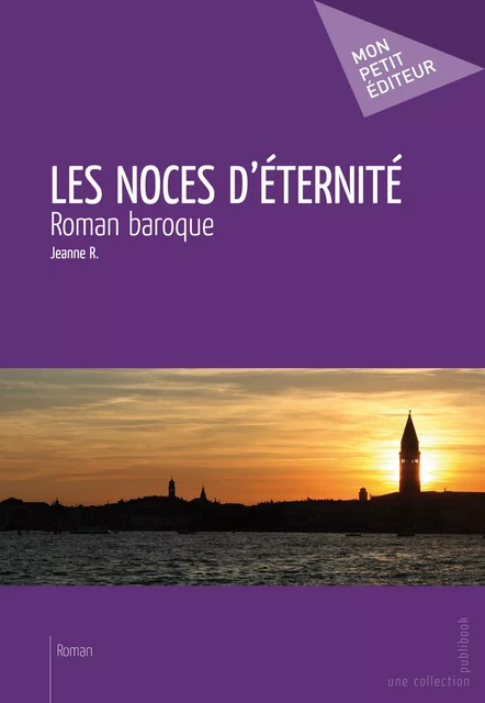 Les Noces d'Eternité - Jeanne R. - Mon Petit Editeur