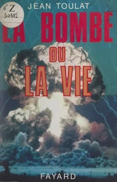 La bombe ou la vie