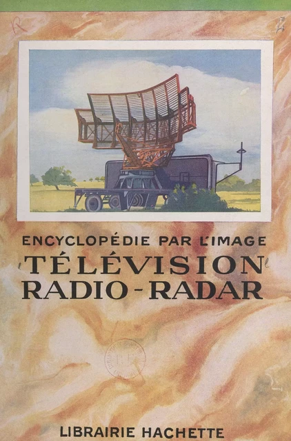 Télévision radio-radar - Robert Juge - (Hachette) réédition numérique FeniXX