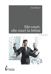 Elle court, elle court la bêtise