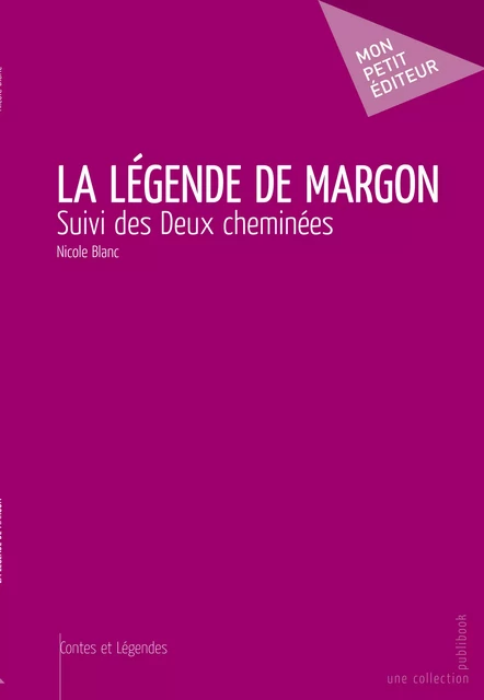 La Légende de Margon - nicole blanc - Mon Petit Editeur