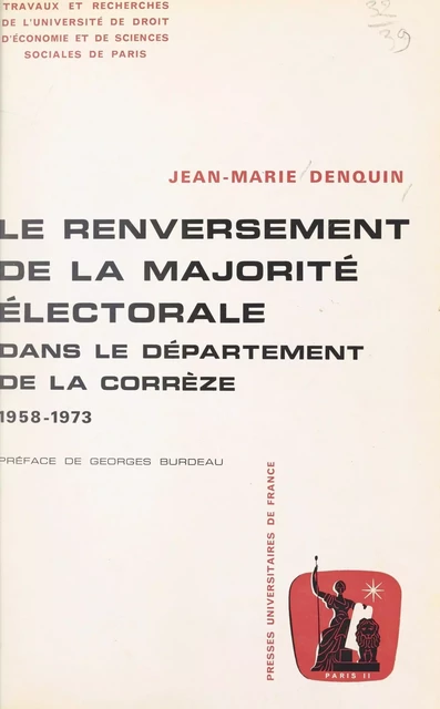 Le renversement de la majorité électorale dans le département de la Corrèze - Jean-Marie Denquin - (Presses universitaires de France) réédition numérique FeniXX