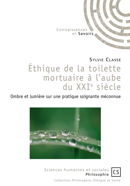 Éthique de la toilette mortuaire à l'aube du XXIe siècle - Sylvie Classe - Connaissances & Savoirs