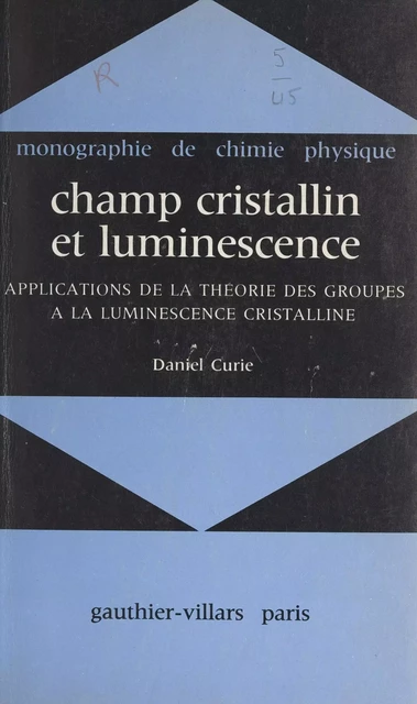 Champ cristallin et luminescence - Daniel Curie - (Dunod) réédition numérique FeniXX