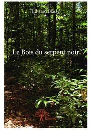 Le Bois du serpent noir