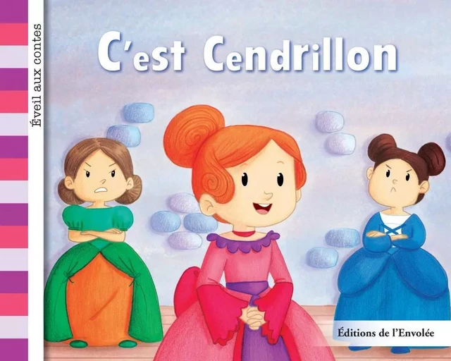 C'est Cendrillon - Léa Cullen-Robitaille - Éditions de l’Envolée