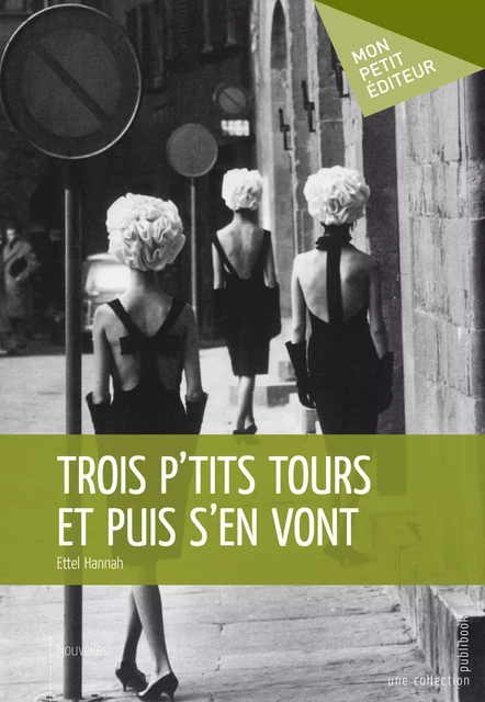 Trois p'tits tours et puis s'en vont - Ettel Hannah - Mon Petit Editeur