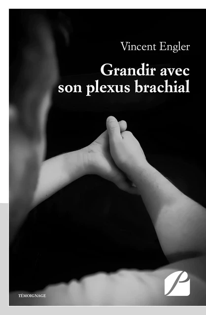 Grandir avec son plexus brachial - Vincent Engler - Editions du Panthéon