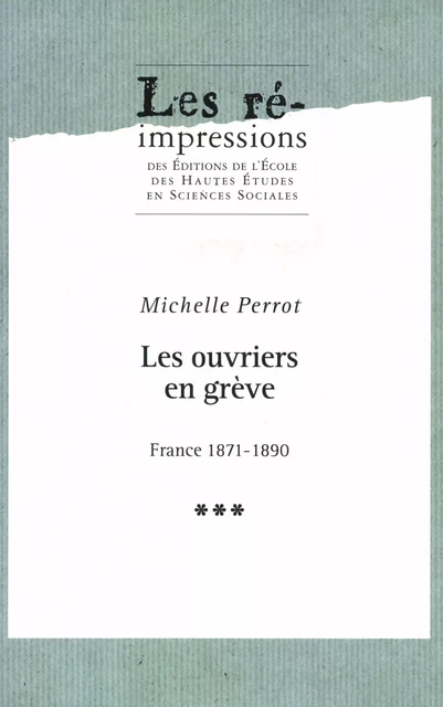 Les ouvriers en grève. Tome 3 - Michelle Perrot - Éditions de l’École des hautes études en sciences sociales