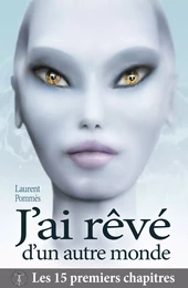 J'ai rêvé d'un autre monde - 15 premiers chapitres