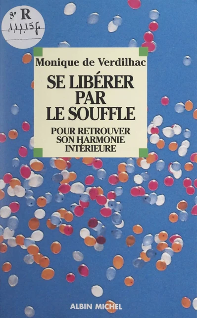 Se libérer par le souffle - Monique de Verdilhac - (Albin Michel) réédition numérique FeniXX