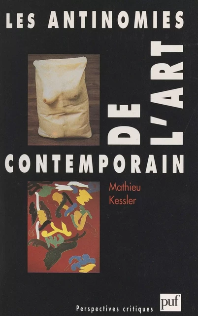 Les antinomies de l'art contemporain - Mathieu Kessler - (Presses universitaires de France) réédition numérique FeniXX