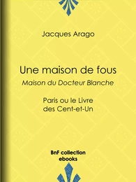 Une maison de fous - Maison du Docteur Blanche